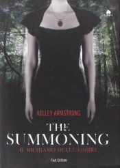 book cover of The summoning. Il richiamo delle ombre by Kelley Armstrong