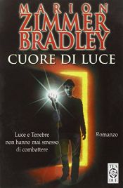 book cover of Cuore di luce by Marion Zimmer Bradleyová