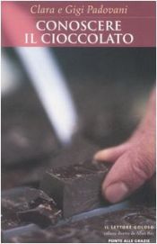 book cover of Conoscere il cioccolato by Clara Vada Padovani|Gigi Padovani