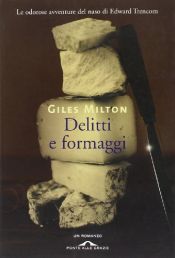 book cover of Delitti e formaggi by Giles Milton