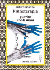 book cover of Pranoterapia. Guarire con le mani by unknown author