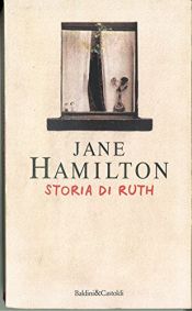 book cover of Storia di Ruth by Jane Hamilton