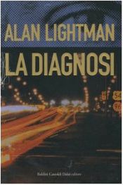 book cover of La diagnosi by Alan Lightman