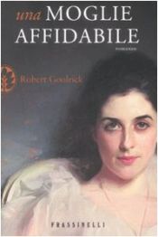 book cover of Una moglie affidabile by Robert Goolrick