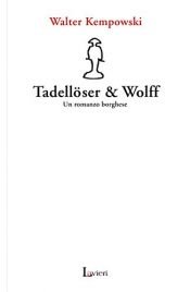 book cover of Tadelloser & Wolff: un romanzo borghese by Walter Kempowski