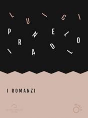 book cover of I romanzi by Луиђи Пирандело