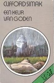 book cover of Een keur van goden by Clifford D. Simak