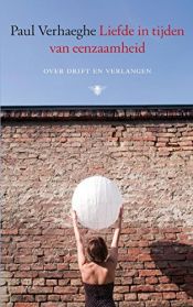 book cover of Liefde in tijden van eenzaamheid drie verhandelingen over drift en verlangen by Paul Verhaeghe