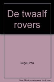 book cover of The twelve robbers by Paul Biegel