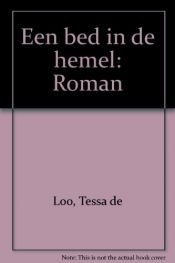 book cover of Een bed in de hemel by Tessa de Loo