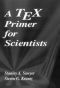A Tex Primer for Scientists (Studies in Advanced Mathematics)