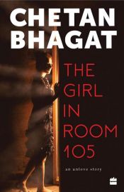 book cover of The Girl In Room 105 by Chetan Bhagat