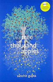 book cover of The Tree With A Thousand Apples by Sanchit Gupta