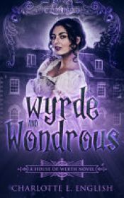 book cover of Wyrde and Wondrous by Charlotte E. English