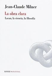 book cover of La Obra Clara: Lacan, La Ciencia, La Filosofia by Jean-Claude Milner