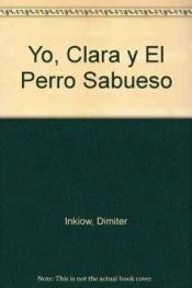 book cover of Yo, Clara y El Perro Sabueso by Dimiter Inkiow