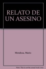 book cover of Relato De UN Asesino (Biblioteca Breve (Bogota, Colombia).) by Mario Mendoza