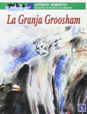 book cover of La Granja Groosham by Anthony Horowitz