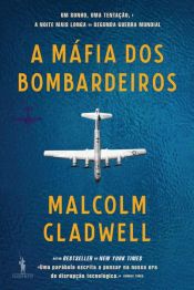 book cover of A Máfia dos Bombardeiros by 马尔科姆·格拉德威尔