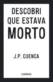 book cover of Descobri que Estava Morto by João Paulo Cuenca