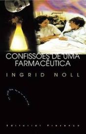 book cover of Confissões de Uma Farmacêutica by Ingrid Noll