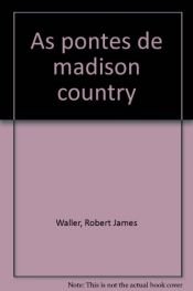 book cover of As Pontes de Madison by Robert James Waller