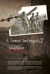 book cover of A Great Betrayal: The Fall of Singapore Revisited by Brian Farrell|Hunter|Sandy