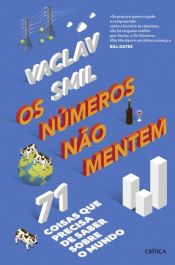 book cover of OS NÚMEROS NÃO MENTEM by Vaclav Smil