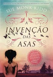 book cover of A Invenção das Asas by スー・モンク・キッド