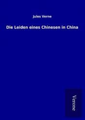 book cover of Die Leiden eines Chinesen in China by Jules Verne