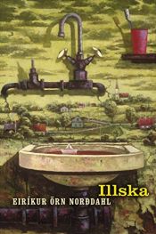 book cover of Illska (Icelandic Edition) by Eiríkur Örn Norðdahl