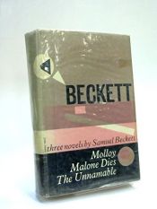 book cover of Three Novels by Samuel Beckett: Molloy, Malone Dies and the Unnamable by Samuel Beckett