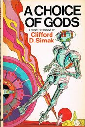 book cover of A Choice of Gods by Clifford Donald Simak